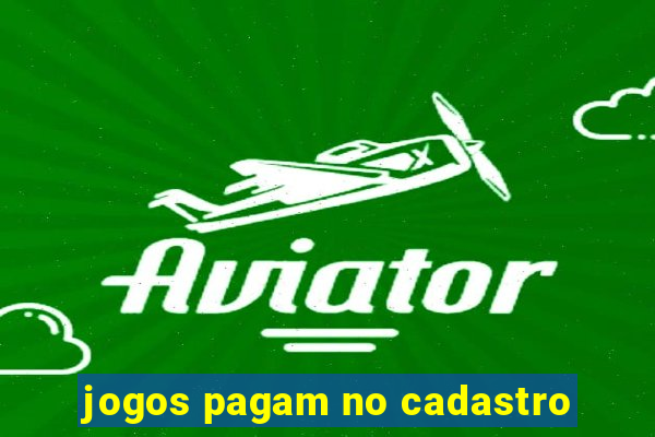 jogos pagam no cadastro